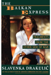 The Balkan Express - Slavenka Drakulic Author 
