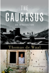 The Caucasus An Introduction - Thomas De Waal Author 