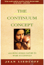 The Continuum Concept In Search of Happiness Lost - Jean Liedloff