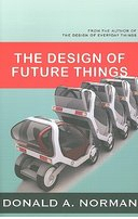 The Design of Future Things - Donald A Norman 