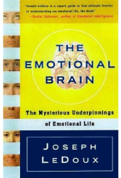 The Emotional Brain The Mysterious Underpinnings of Emotional Life - Joseph Ledoux 