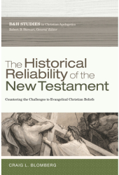 The Historical Reliability of the New Testament The Challenge to Evangelical Christian Beliefs - Crai