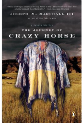 The Journey of Crazy Horse A Lakota History - Joseph M III Marshall 