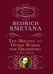 The Moldau and Other Works for Orchestra in Full Score - Bedrich Smetana Author 