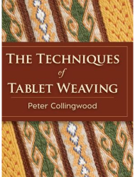 The Techniques of Tablet Weaving - Peter Collingwood Author 