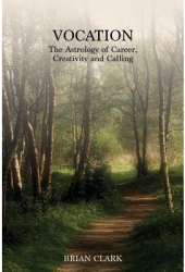 Vocation The Astrology of Career Creativity and Calling - Brian Clark Author 