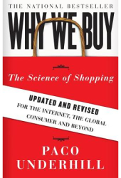 Why We Buy The Science of Shopping Updated and Revised for the Internet the Global Consumer and Be 