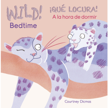 Wild Bedtime Que Locura a la Hora de Dormir - Courtney Dicmas Author 