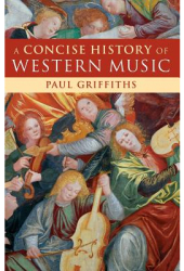 A Concise History of Western Music - Paul Griffiths Author 