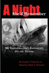 A Night She d Remember My Grandmother s Experience on the Titanic - Joseph Petteruti Author 