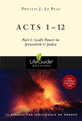 Acts 1-12 Part 1 God s Power in Jerusalem and Judea - Phyllis J Le Peau Author 