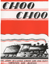 Choo Choo The Story of a Little Engine Who Ran Away - Virginia Lee Burton 