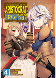 Chronicles of an Aristocrat Reborn in Another World Manga Vol 4 - Yashu Author 