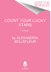 Count Your Lucky Stars - Alexandria Bellefleur Author