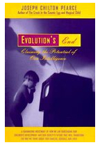 Evolution s End Claiming the Potential of Our Intelligence - Joseph Chilton Pearce 