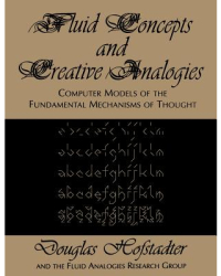 Fluid Concepts and Creative Analogies - Douglas R Hofstadter Author 