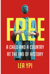 Free A Child and a Country at the End of History - Lea Ypi Author 