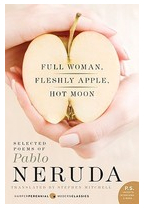 Full Woman Fleshly Apple Hot Moon Selected Poems of Pablo Neruda - Pablo Neruda 
