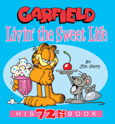 Garfield Livin the Sweet Life His 72nd Book - Jim Davis Author 