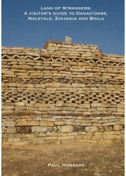 Land of Strangers A Visitor s Guide to Danag ombe Naletale Zinjanja and Bhila Heritage Sites Insiz