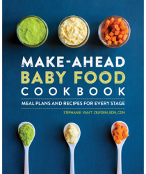 Make-Ahead Baby Food Cookbook Meal Plans and Recipes for Every Stage - Stephanie Van t Rdn Cdn Zelfd 