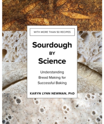 Sourdough by Science Understanding Bread Making for Successful Baking - Karyn Lynn Newman Author 