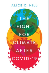 The Fight for Climate After Covid-19 - Alice C Hill Author 