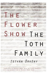 The Flower Show and the Toth Family - Istvan Orkeny Author 