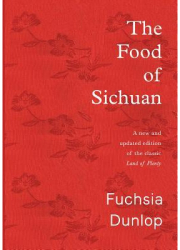The Food of Sichuan - Fuchsia Dunlop Author 