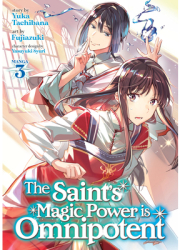 The Saint s Magic Power Is Omnipotent Manga Vol 3 - Yuka Tachibana Author 