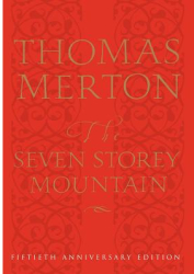 The Seven Storey Mountain Fiftieth-Anniversary Edition - Merton Thomas Merton 
