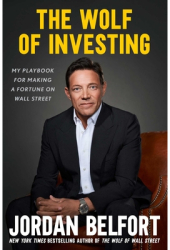 The Wolf of Investing My Playbook for Making a Fortune on Wall Street - Jordan Belfort Author 