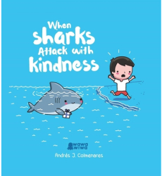 When Sharks Attack with Kindness - Andr Colmenares Author 
