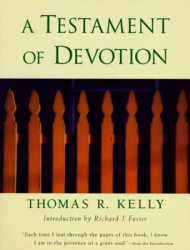 A Testament of Devotion - Thomas R Kelly 