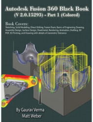 Autodesk Fusion 360 Black Book V 2 0 15293 - Part 1 - Gaurav Verma Author 