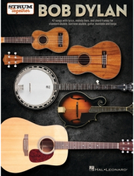 Bob Dylan - Strum Together 47 Songs with Lyrics Melody Lines and Chord Frames for Standard Ukulele 