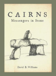 Cairns Messengers in Stone - David B Williams Author 