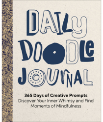 Daily Doodle Journal 365 Days of Creative Prompts - Discover Your Inner Whimsy and Find Moments of Mi 