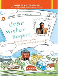 Dear Mr Rogers Does It Ever Rain in Your Neighborhood Letters to Mr Rogers - Fred Rogers Author 