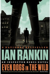 Even Dogs in the Wild - Ian Rankin Author 