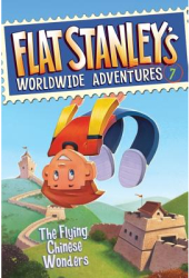 Flat Stanley s Worldwide Adventures 7 The Flying Chinese Wonders - Jeff Brown Josh Greenhut 