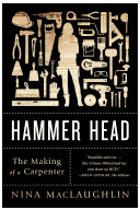 Hammer Head The Making of a Carpenter - Nina Maclaughlin Author 