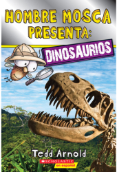 Hombre Mosca Presenta Dinosaurios Lector de Scholastic Nivel 2 - Tedd Arnold Author 