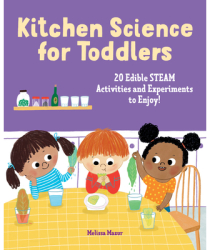 Kitchen Science for Toddlers Cookbook 20 Edible Steam Activities and Experiments to Enjoy - Melissa 