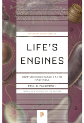 Life s Engines How Microbes Made Earth Habitable - Paul G Falkowski Author 