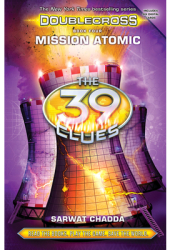 Mission Atomic the 39 Clues Doublecross Book 4 - Sarwat Chadda Author 