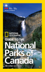 National Geographic Guide to the National Parks of Canada 2nd Edition - National Geographic Author 