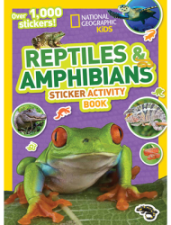 National Geographic Kids Reptiles and Amphibians Sticker Activity Book - National Geographic Kids Aut 