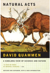 Natural Acts A Sidelong View of Science Nature - David Quammen 