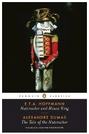 Nutcracker and Mouse King and the Tale of the Nutcracker - Alexandre Dumas E T A Hoffmann 